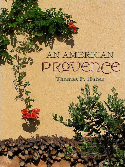 Title details for An American Provence by Thomas P. Huber - Available